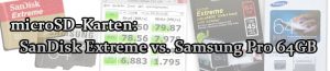 microSD-Karten: SanDisk Extreme vs. Samsung Pro 64GB
